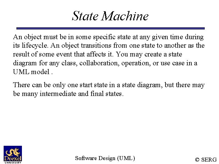 State Machine An object must be in some specific state at any given time