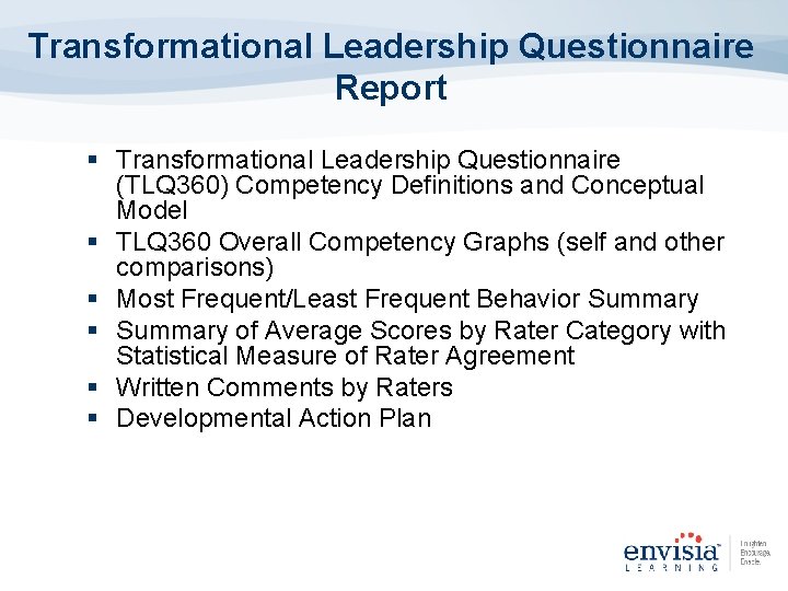 Transformational Leadership Questionnaire Report § Transformational Leadership Questionnaire (TLQ 360) Competency Definitions and Conceptual