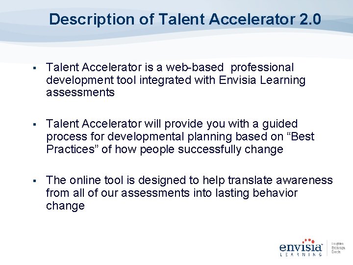 Description of Talent Accelerator 2. 0 § Talent Accelerator is a web-based professional development