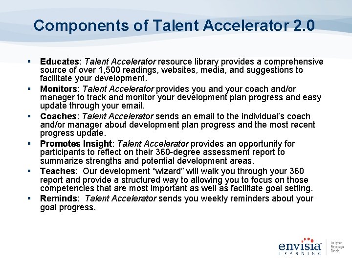 Components of Talent Accelerator 2. 0 § § § Educates: Talent Accelerator resource library