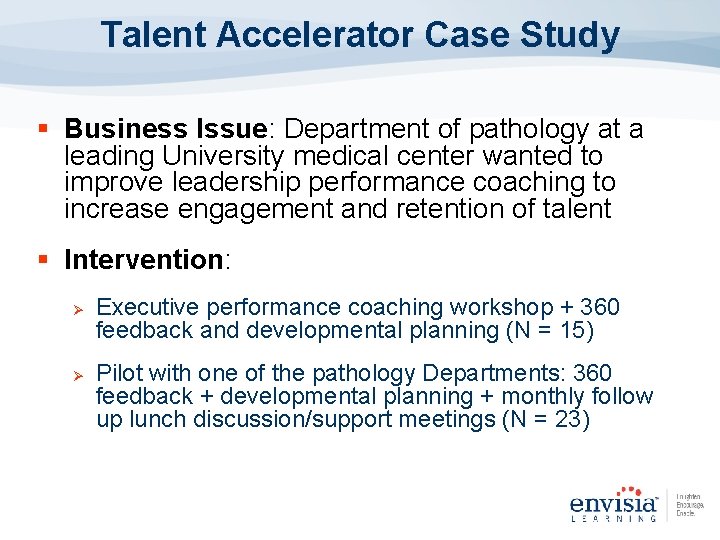 Talent Accelerator Case Study § Business Issue: Department of pathology at a leading University Talent Accelerator Case Study § Business Issue: Department of pathology at a leading University