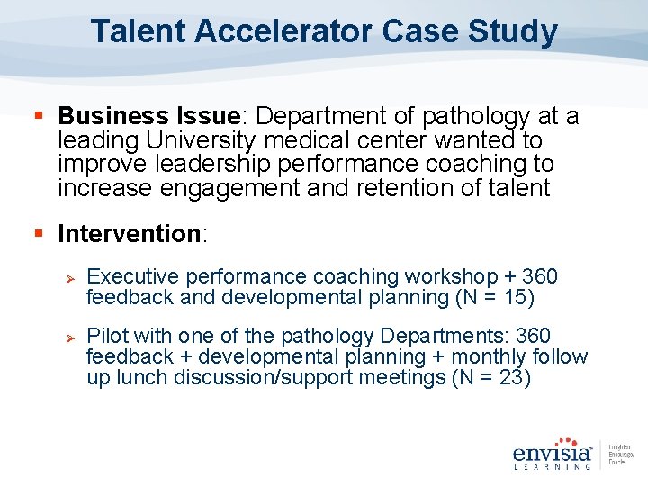 Talent Accelerator Case Study § Business Issue: Department of pathology at a leading University