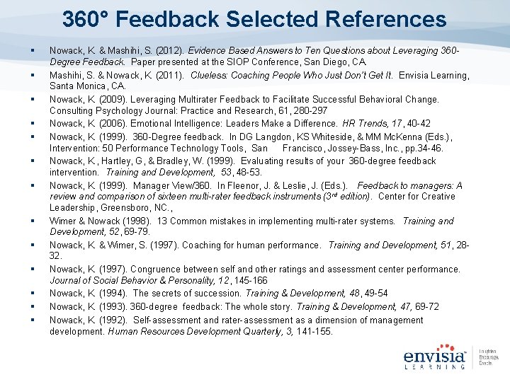 360° Feedback Selected References § § § § Nowack, K. & Mashihi, S. (2012). 360° Feedback Selected References § § § § Nowack, K. & Mashihi, S. (2012).