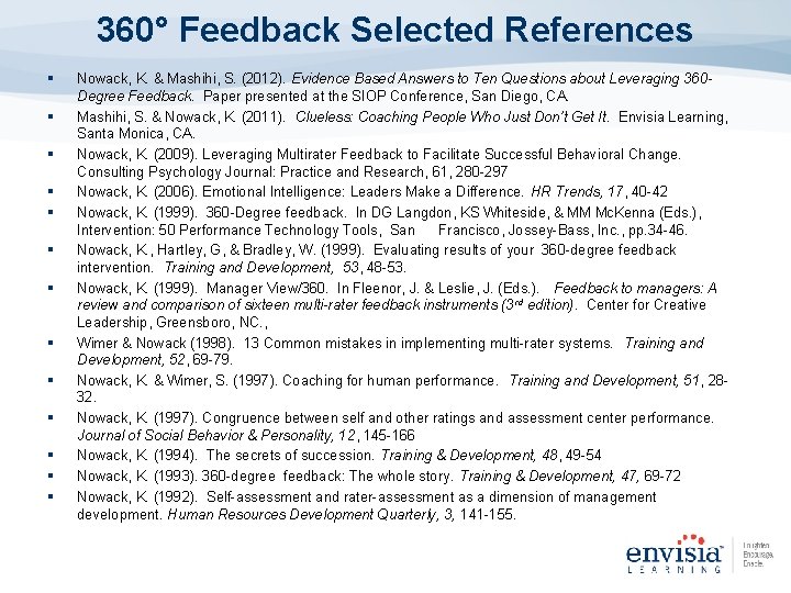 360° Feedback Selected References § § § § Nowack, K. & Mashihi, S. (2012).