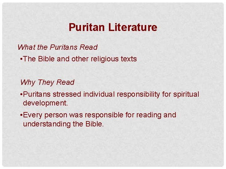 Puritan Literature What the Puritans Read • The Bible and other religious texts Why