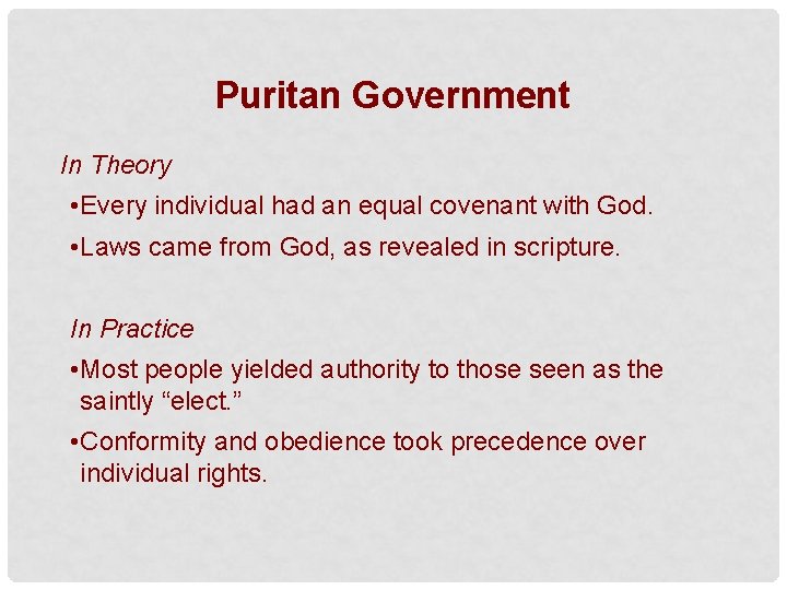 Puritan Government In Theory • Every individual had an equal covenant with God. •