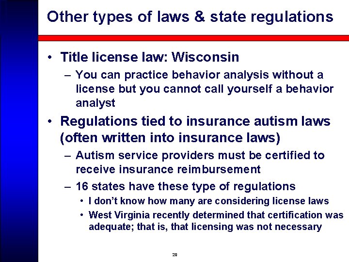 Other types of laws & state regulations • Title license law: Wisconsin – You