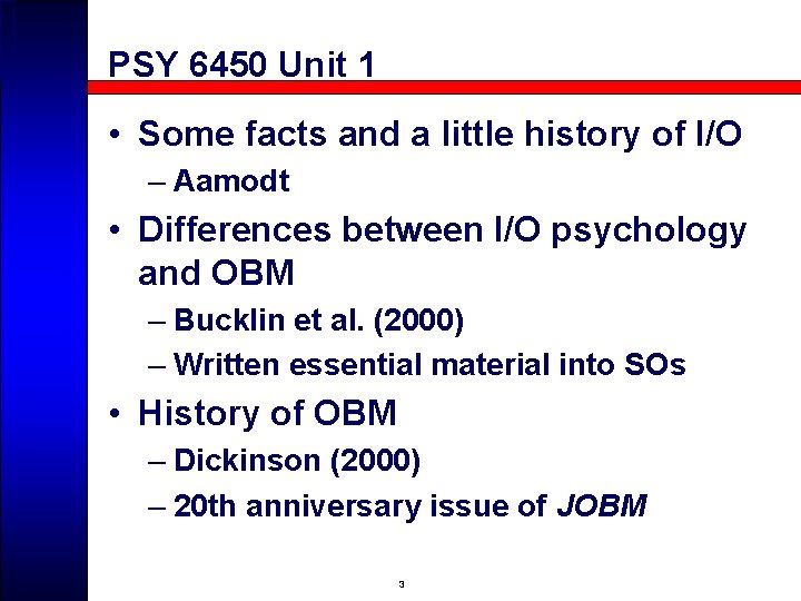 PSY 6450 Unit 1 • Some facts and a little history of I/O –