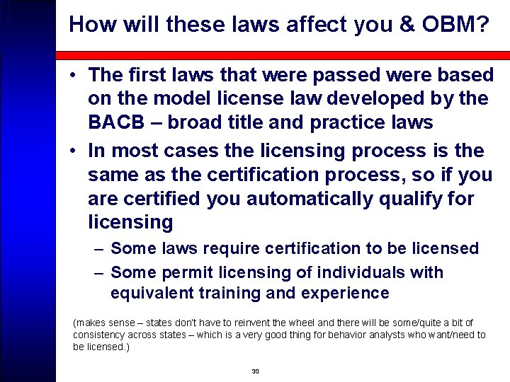 How will these laws affect you & OBM? • The first laws that were