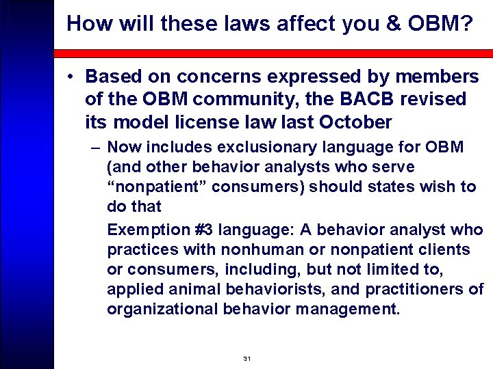 How will these laws affect you & OBM? • Based on concerns expressed by