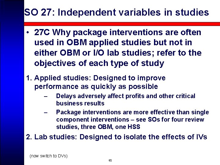 SO 27: Independent variables in studies • 27 C Why package interventions are often