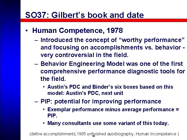 SO 37: Gilbert’s book and date • Human Competence, 1978 – Introduced the concept