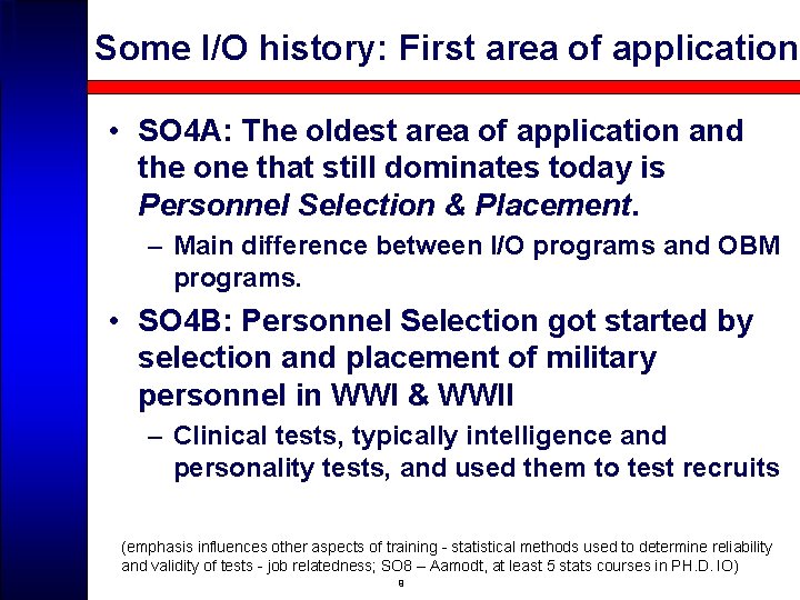 Some I/O history: First area of application • SO 4 A: The oldest area