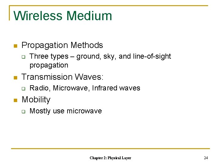 Wireless Medium n Propagation Methods q n Transmission Waves: q n Three types – Wireless Medium n Propagation Methods q n Transmission Waves: q n Three types –