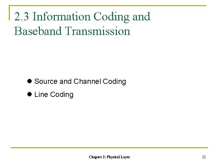 2. 3 Information Coding and Baseband Transmission l Source and Channel Coding l Line 2. 3 Information Coding and Baseband Transmission l Source and Channel Coding l Line