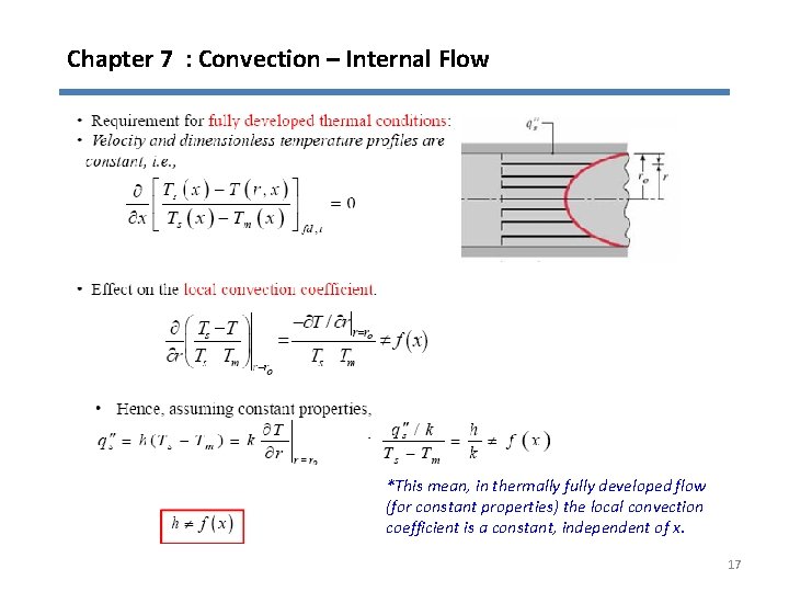Chapter 7 : Convection – Internal Flow *This mean, in thermally fully developed flow