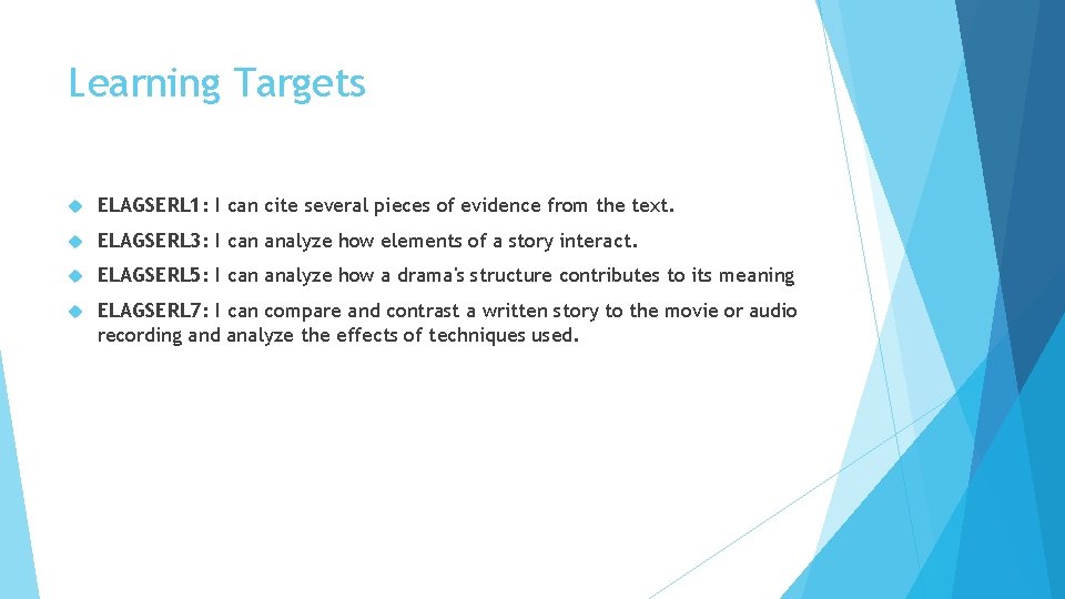 Learning Targets ELAGSERL 1: I can cite several pieces of evidence from the text.