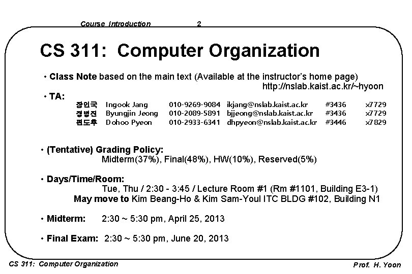 Course Introduction 2 CS 311: Computer Organization • Class Note based on the main
