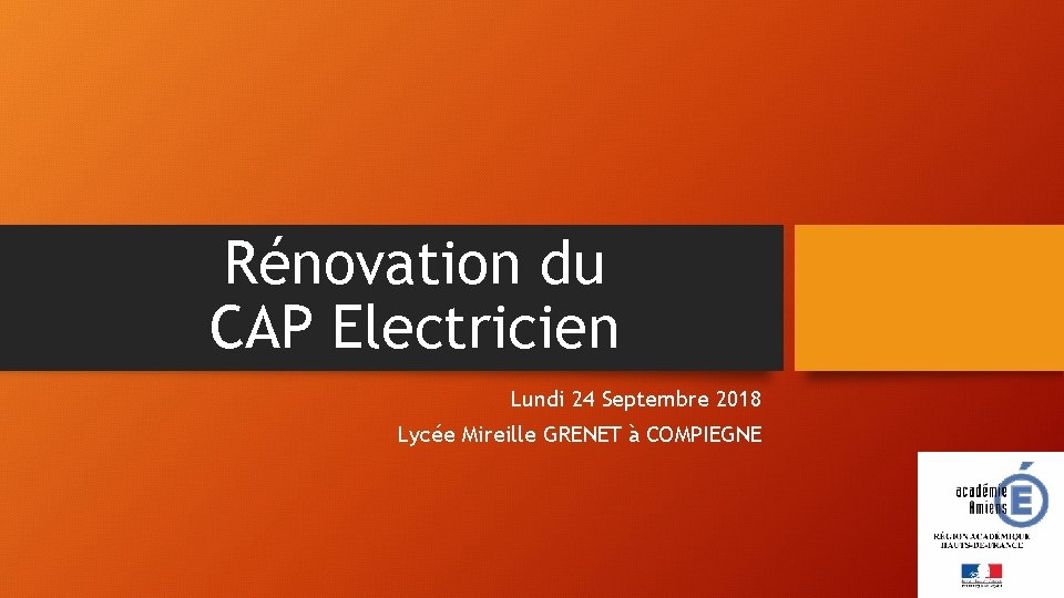 Rénovation du CAP Electricien Lundi 24 Septembre 2018 Lycée Mireille GRENET à COMPIEGNE 