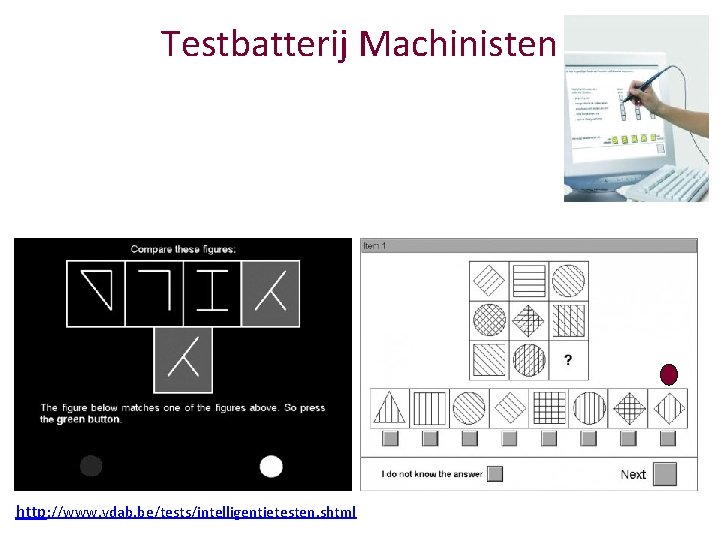 Testbatterij Machinisten http: //www. vdab. be/tests/intelligentietesten. shtml 