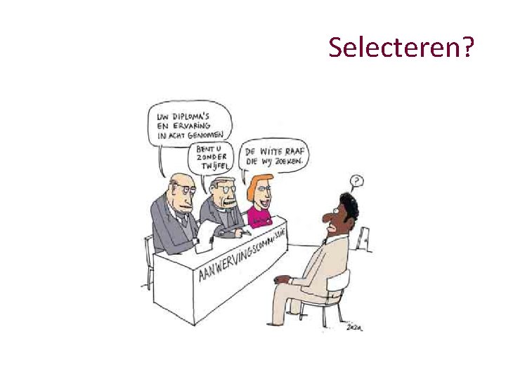 Selecteren? 
