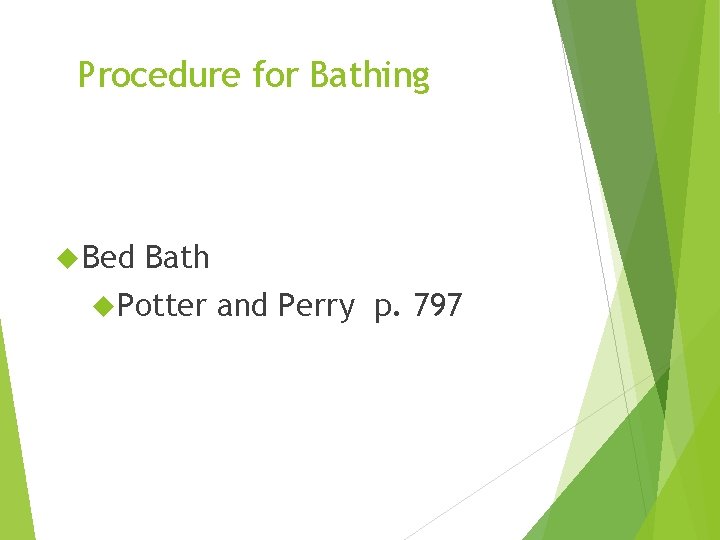 Procedure for Bathing Bed Bath Potter and Perry p. 797 