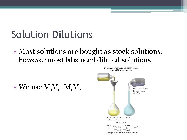 Solution Dilutions • Most solutions are bought as stock solutions, however most labs need