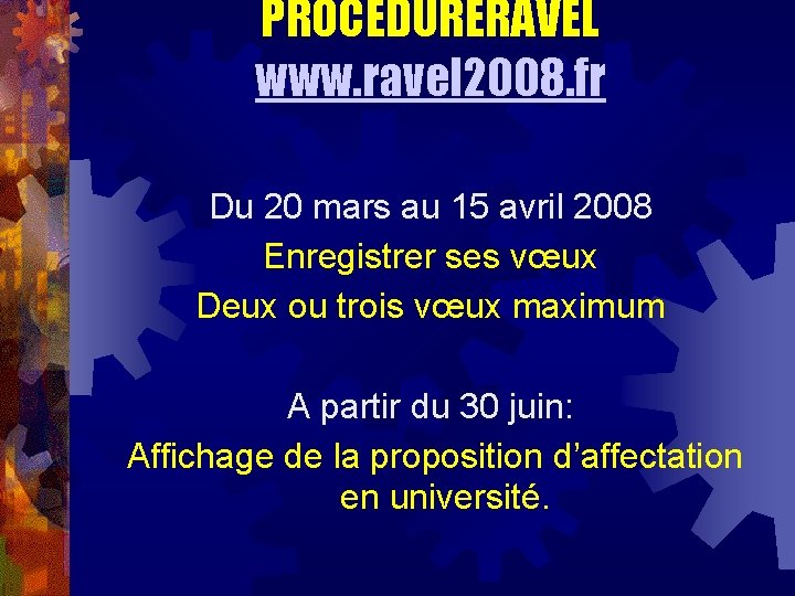 PROCÉDURERAVEL www. ravel 2008. fr Du 20 mars au 15 avril 2008 Enregistrer ses