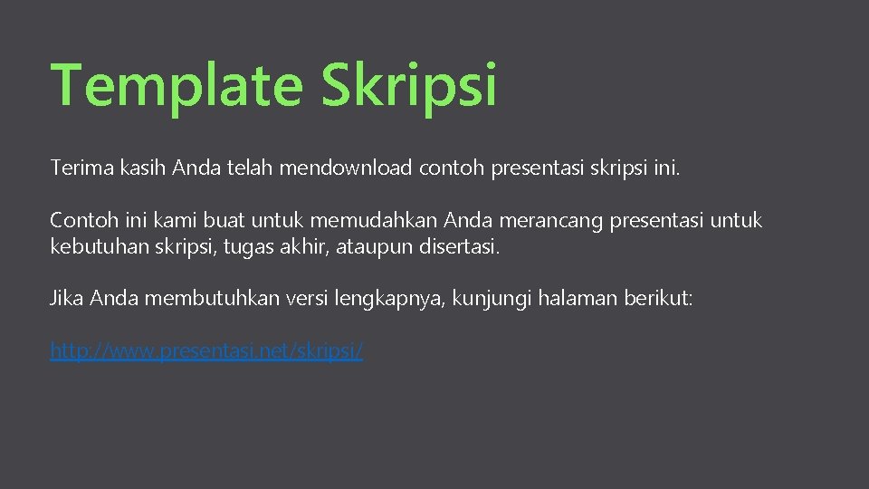 Template Skripsi Terima kasih Anda telah mendownload contoh presentasi skripsi ini. Contoh ini kami Template Skripsi Terima kasih Anda telah mendownload contoh presentasi skripsi ini. Contoh ini kami