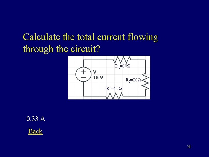 Calculate the total current flowing through the circuit? R 1=10Ω R 2=20Ω R 3=15Ω