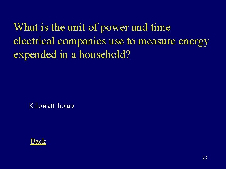 What is the unit of power and time electrical companies use to measure energy