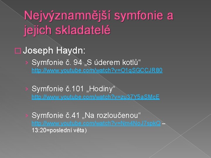 Nejvýznamnější symfonie a jejich skladatelé � Joseph Haydn: › Symfonie č. 94 „S úderem