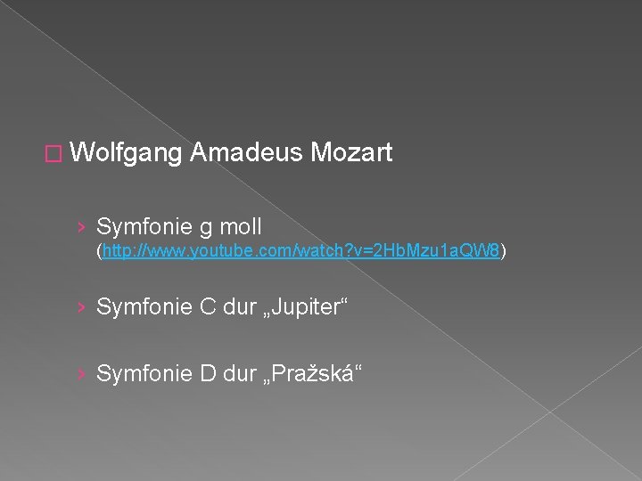 � Wolfgang Amadeus Mozart › Symfonie g moll (http: //www. youtube. com/watch? v=2 Hb.