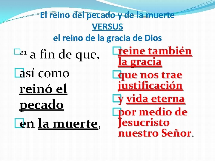 El reino del pecado y de la muerte VERSUS el reino de la gracia