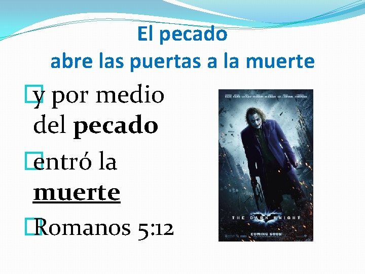 El pecado abre las puertas a la muerte � y por medio del pecado