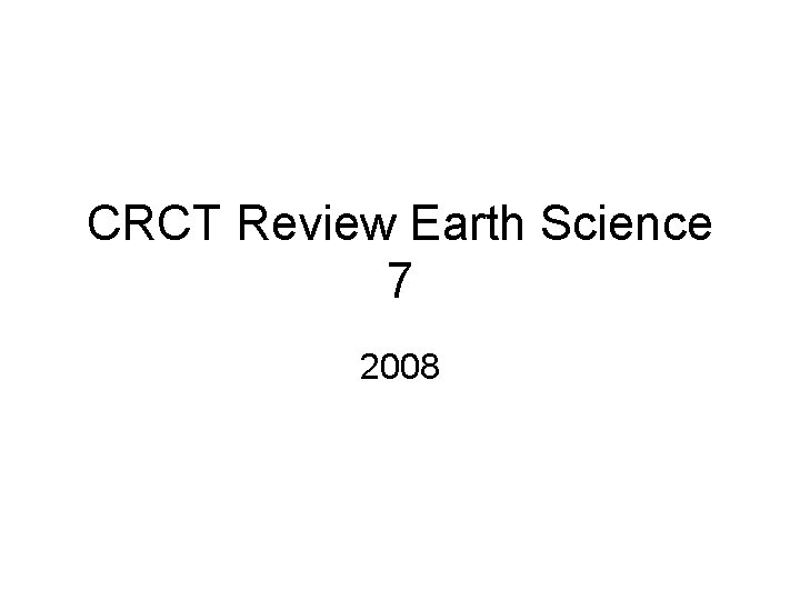CRCT Review Earth Science 7 2008 
