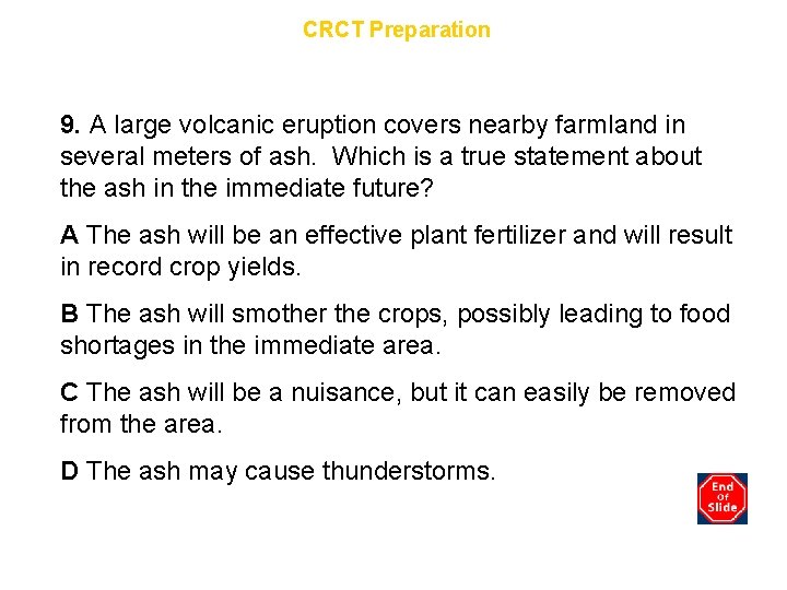 Chapter 9 CRCT Preparation 9. A large volcanic eruption covers nearby farmland in several