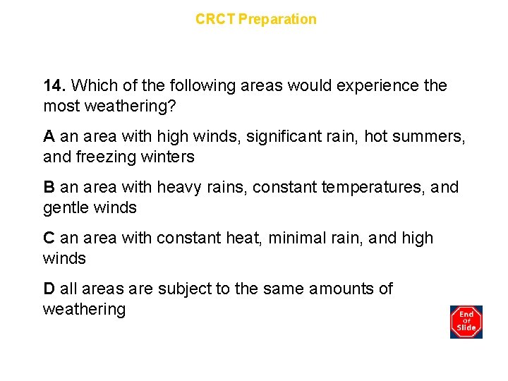 Chapter 10 CRCT Preparation 14. Which of the following areas would experience the most