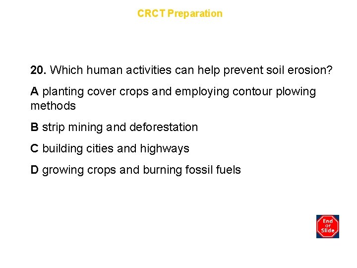 Chapter 10 CRCT Preparation 20. Which human activities can help prevent soil erosion? A