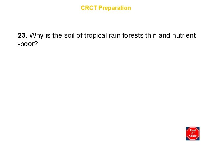 Chapter 10 CRCT Preparation 23. Why is the soil of tropical rain forests thin