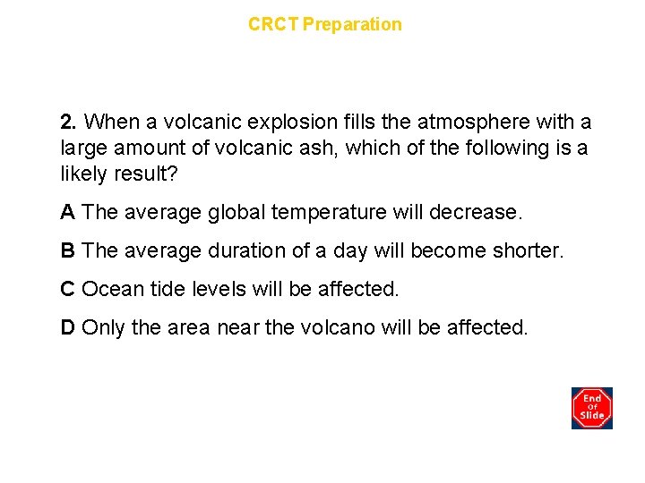 Chapter 9 CRCT Preparation 2. When a volcanic explosion fills the atmosphere with a