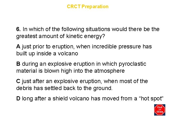 Chapter 9 CRCT Preparation 6. In which of the following situations would there be