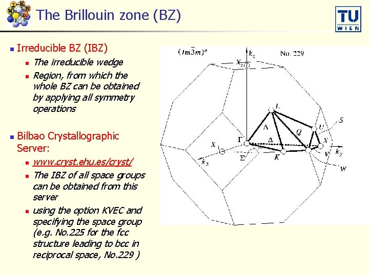 The Brillouin zone (BZ) n n Irreducible BZ (IBZ) n The irreducible wedge n