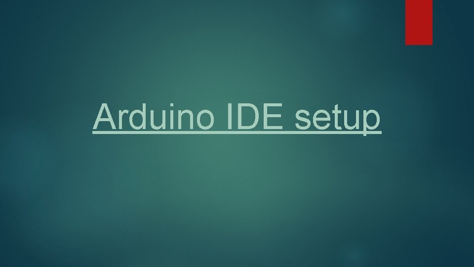 Arduino IDE setup 