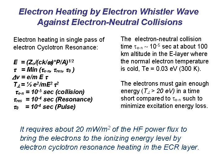 Electron Heating by Electron Whistler Wave Against Electron-Neutral Collisions Electron heating in single pass Electron Heating by Electron Whistler Wave Against Electron-Neutral Collisions Electron heating in single pass