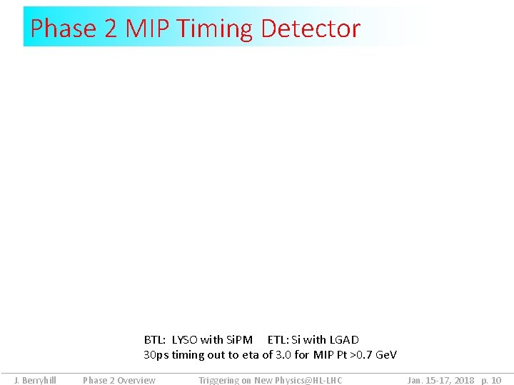 Phase 2 MIP Timing Detector BTL: LYSO with Si. PM ETL: Si with LGAD