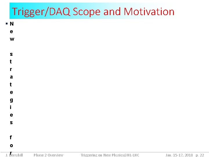 Trigger/DAQ Scope and Motivation N e w s t r a t e g