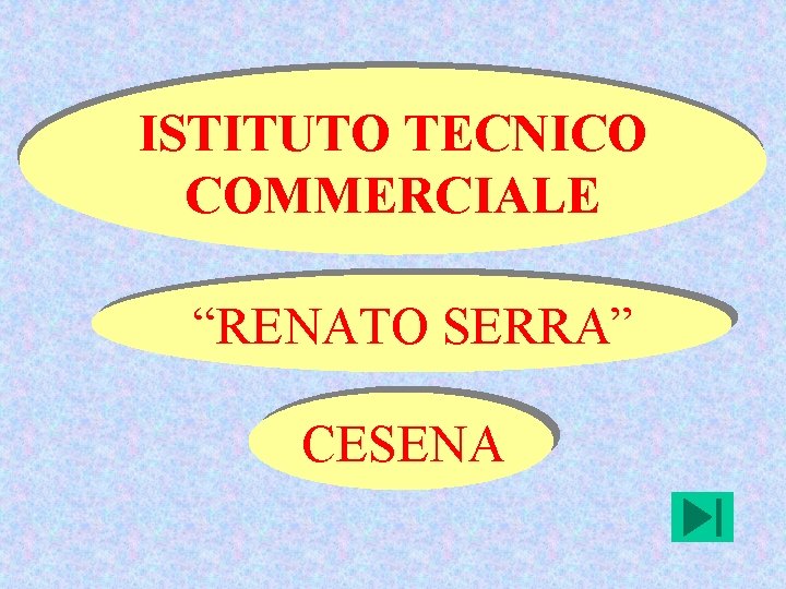 ISTITUTO TECNICO COMMERCIALE “RENATO SERRA” CESENA 