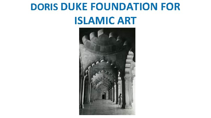 DORIS DUKE FOUNDATION FOR ISLAMIC ART 