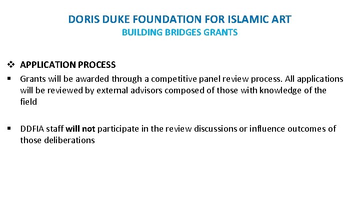 DORIS DUKE FOUNDATION FOR ISLAMIC ART BUILDING BRIDGES GRANTS v APPLICATION PROCESS § Grants